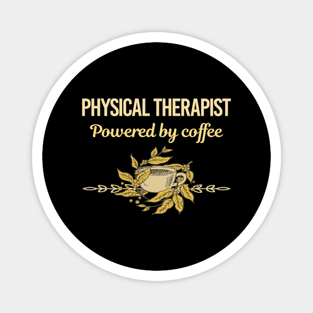 Powered By Coffee Physical Therapist Magnet by Hanh Tay